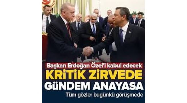 Gözler Başkan Erdoğan-Özgür Özel görüşmesinde! Kritik zirvede gündem yeni anayasa çalışmaları... 
