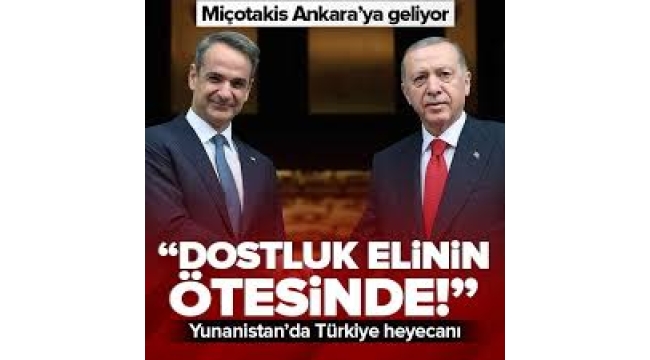 Komşuda Türkiye heyecanı! Yunanistan Miçotakis'in Ankara ziyaretini bekliyor! Başkan Erdoğan'ın o sözlerine flaş değerlendirme 