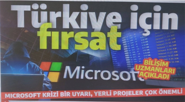 Bilişim uzmanları açıkladı: Dünyayı etkileyen yazılım krizi Türkiye için bir fırsat! Milli ve yerli projeler çok önemli