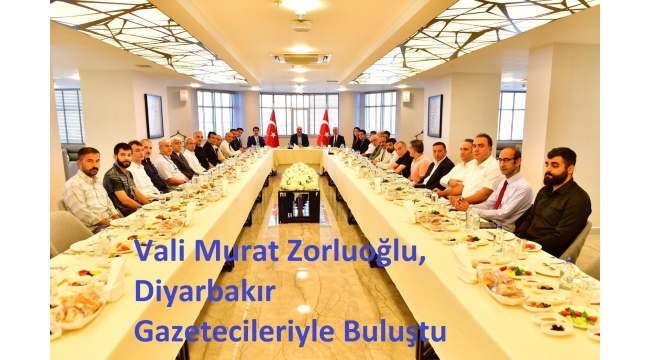 Vali Murat Zorluoğlu, Diyarbakır Gazetecileriyle Buluştu