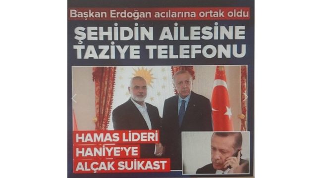 Son dakika | Başkan Erdoğan Haniye'nin ailesi ile görüştü
