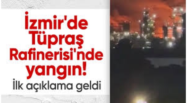 İzmir Tüpraş Rafinerisi'nde patlama meydana geldi! İnceleme başlatıldı 