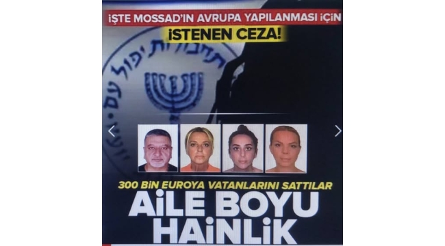 SON DAKİKA | MİT, MOSSAD'ın Avrupa hücresini çökertmişti! Soruşturma tamamlandı: Aile boyu casusluğun cezası belli oldu